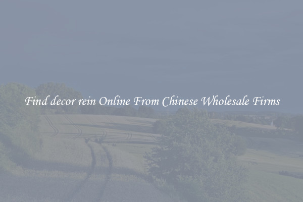 Find decor rein Online From Chinese Wholesale Firms