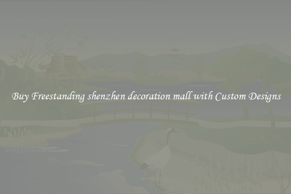 Buy Freestanding shenzhen decoration mall with Custom Designs