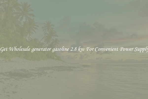 Get Wholesale generator gasoline 2.8 kw For Convenient Power Supply