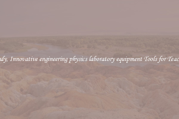 Handy, Innovative engineering physics laboratory equipment Tools for Teaching