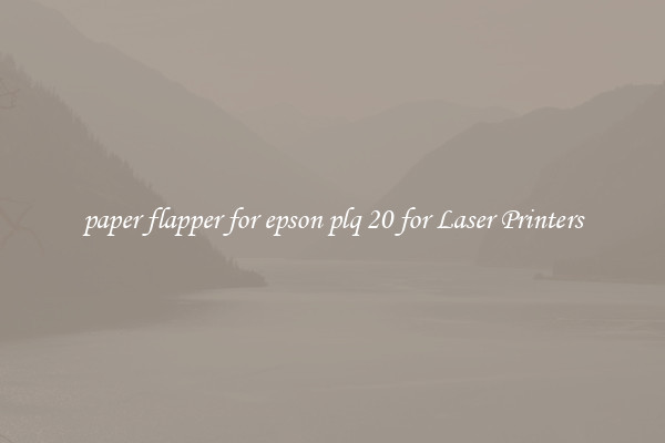 paper flapper for epson plq 20 for Laser Printers