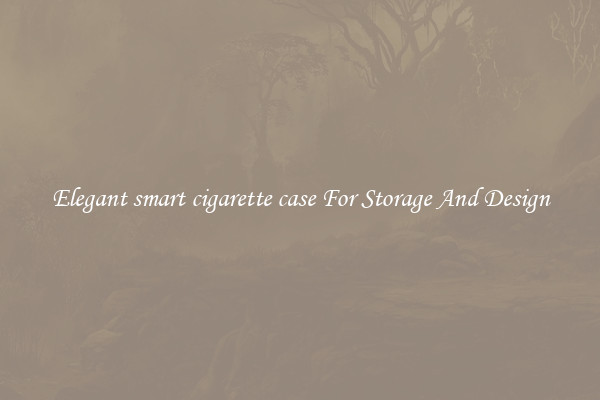Elegant smart cigarette case For Storage And Design
