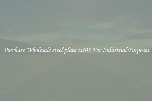 Purchase Wholesale steel plate ss305 For Industrial Purposes