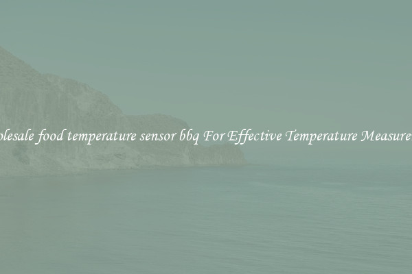 Wholesale food temperature sensor bbq For Effective Temperature Measurement