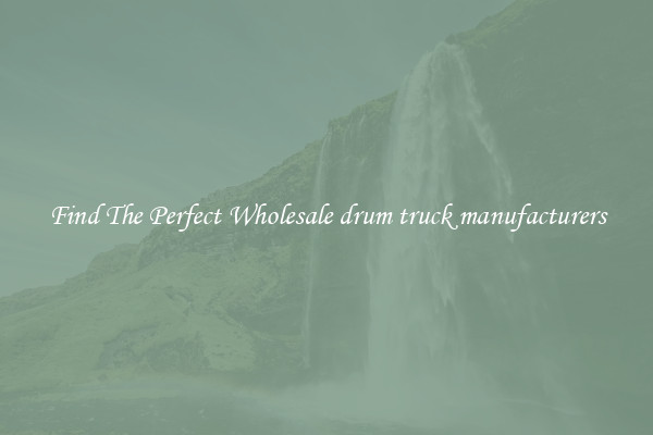Find The Perfect Wholesale drum truck manufacturers