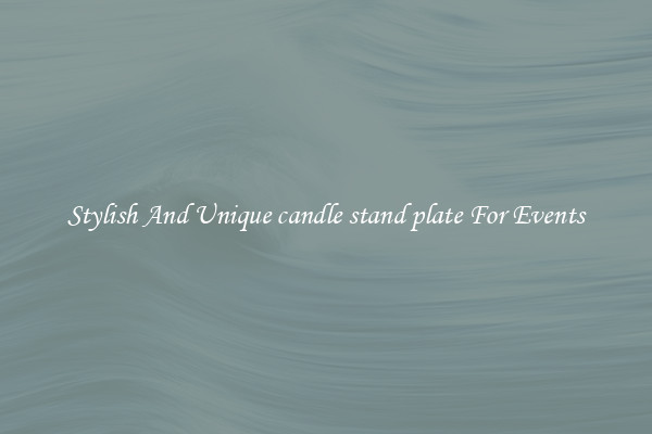 Stylish And Unique candle stand plate For Events