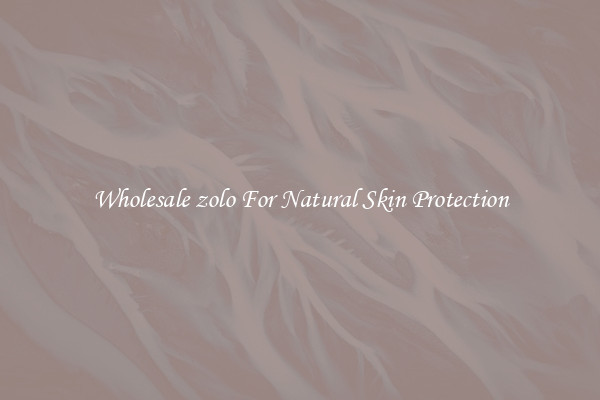 Wholesale zolo For Natural Skin Protection