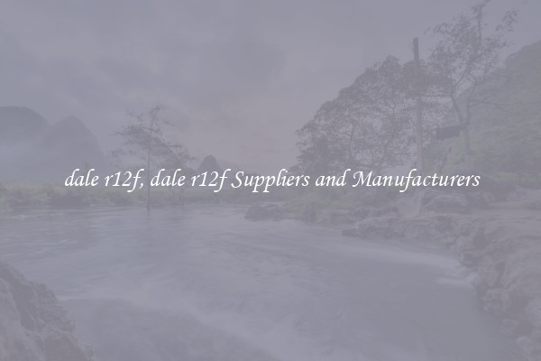dale r12f, dale r12f Suppliers and Manufacturers