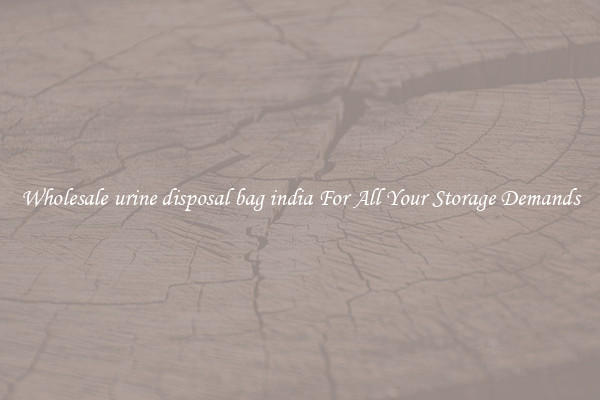 Wholesale urine disposal bag india For All Your Storage Demands