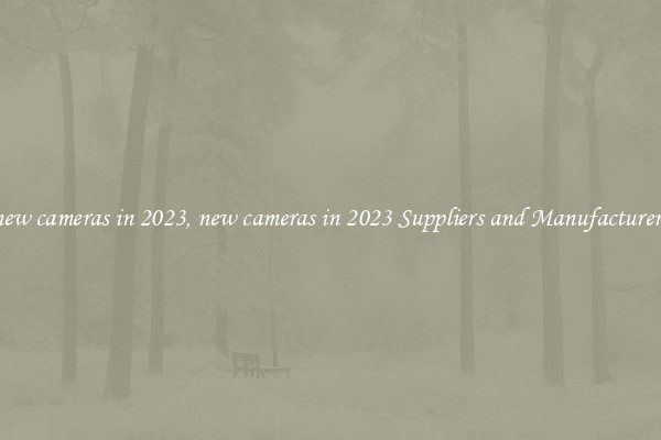new cameras in 2023, new cameras in 2023 Suppliers and Manufacturers