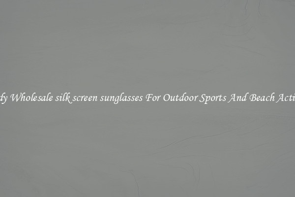 Trendy Wholesale silk screen sunglasses For Outdoor Sports And Beach Activities