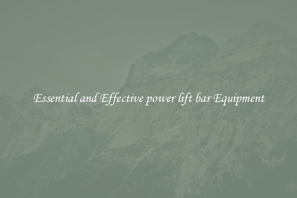 Essential and Effective power lift bar Equipment